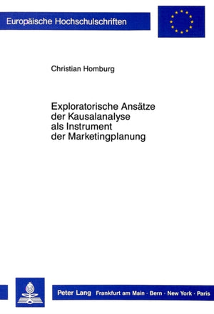 Exploratorische Ansaetze der Kausalanalyse als Instrument der Marketingplanung