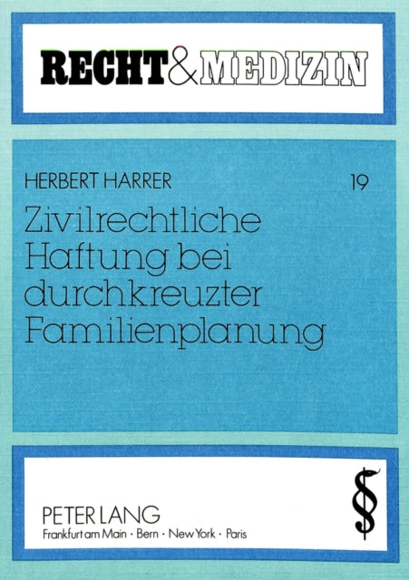 Book cover of: Zivilrechtliche Haftung bei durchkreuzter Familienplanung