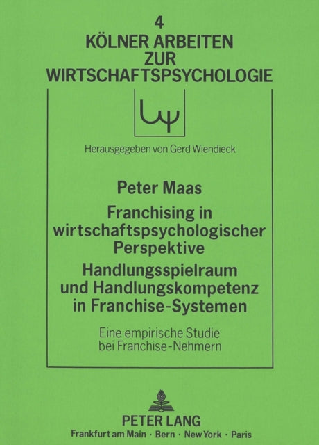 Book cover of: Franchising in wirtschaftspsychologischer Perspektive.  Handlungsspielraum und Handlungskompetenz in Franchise-Systemen