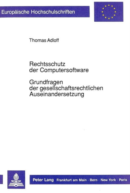 Book cover of: Rechtsschutz der Computersoftware - Grundfragen der  gesellschaftsrechtlichen Auseinandersetzung