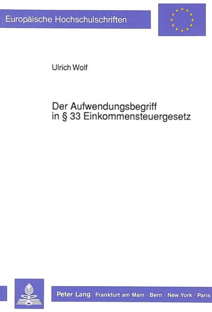 Book cover of: Der Aufwendungsbegriff in  33 Einkommensteuergesetz
