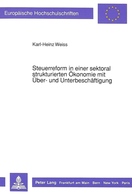 Book cover of: Steuerreform in einer sektoral strukturierten Oekonomie mit Ueber- und Unterbeschaeftigung
