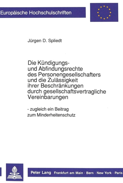 Book cover of: Die Kuendigungs- und Abfindungsrechte des Personengesellschafters und die Zulaessigkeit ihrer Beschraenkungen durch gesellschaftliche Vereinbarungen