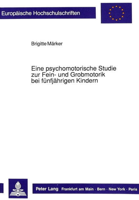 Book cover of: Eine psychomotorische Studie zur Fein- und Grobmotorik bei fuenfjaehrigen Kindern