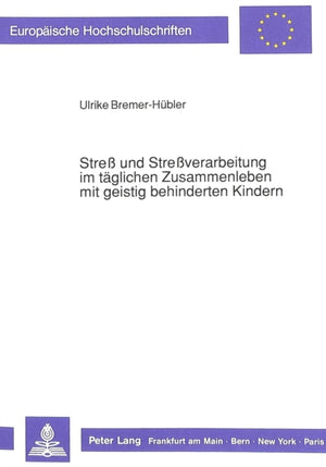 Stre und Streverarbeitung im taeglichen Zusammenleben mit geistig behinderten Kindern