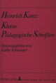 Book cover of: Heinrich Kanz: Kleine paedagogische Schriften