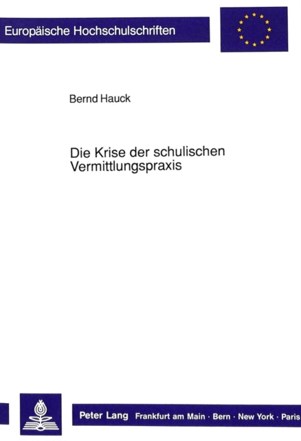 Book cover of: Die Krise der schulischen Vermittlungspraxis