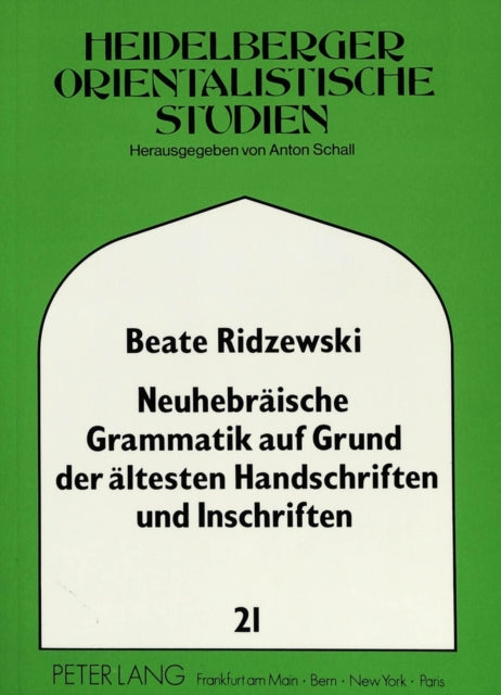 Book cover of: Neuhebraeische Grammatik Auf Grund Aeltester Handschriften Und Inschriften. By: Ridzwesk