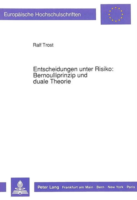 Book cover of: Entscheidungen unter Risiko: Bernoulliprinzip und duale Theorie