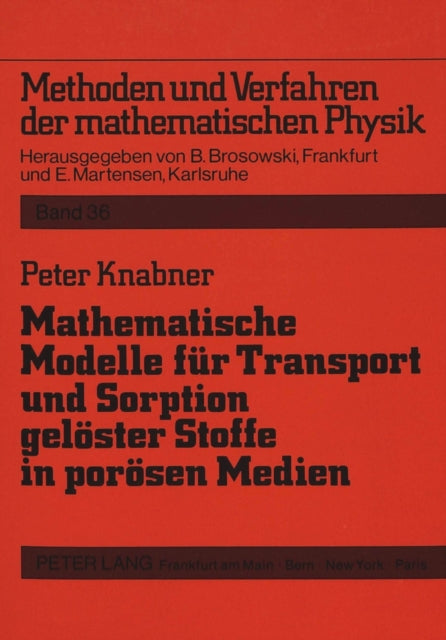 Book cover of: Mathematische Modelle fuer Transport und Sorption geloester Stoffe in poroesen Medien