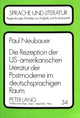 Book cover of: Die Rezeption der US-amerikanischen Literatur der Postmoderne im deutschsprachigen Raum