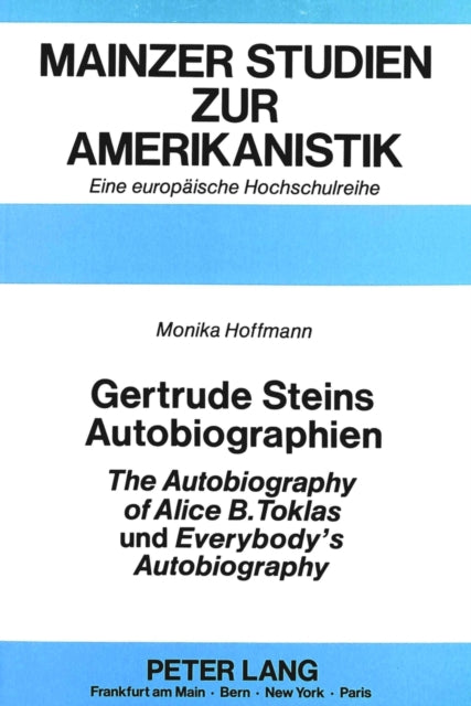 Book cover of: Gertrude Steins Autobiographien «The Autobiography of Alice B. Toklas» und «Everybody's Autobiography»