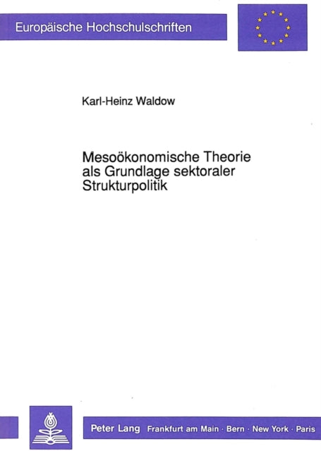 Book cover of: Mesooekonomische Theorie als Grundlage sektoraler Strukturpolitik