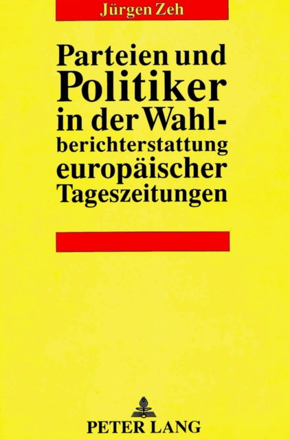 Book cover of: Parteien und Politiker in der Wahlberichterstattung europaeischer Tageszeitungen