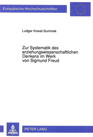 Zur Systematik des erziehungswissenschaftlichen Denkens im Werk von Sigmund Freud