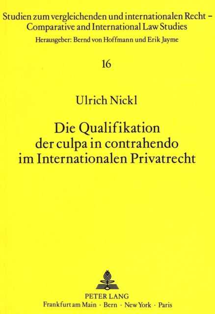 Book cover of: Die Qualifikation der culpa in contrahendo im Internationalen Privatrecht