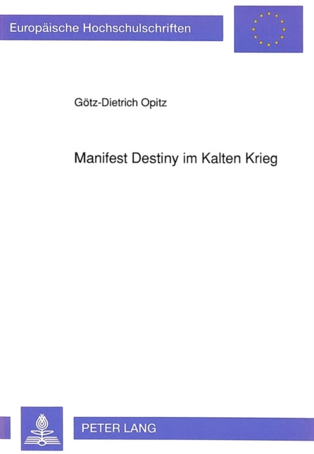 Book cover of: Manifest Destiny im Kalten Krieg