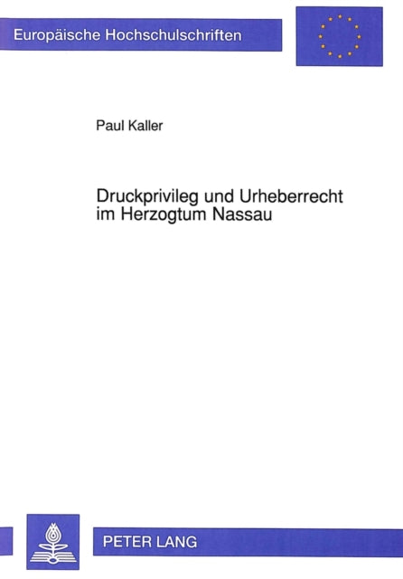 Book cover of: Druckprivileg und Urheberrecht im Herzogtum Nassau