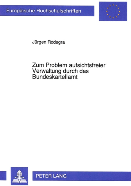 Book cover of: Zum Problem aufsichtsfreier Verwaltung durch das Bundeskartellamt