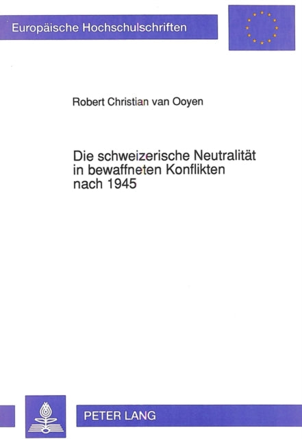 Book cover of: Die schweizerische Neutralitaet in bewaffneten Konflikten nach 1945