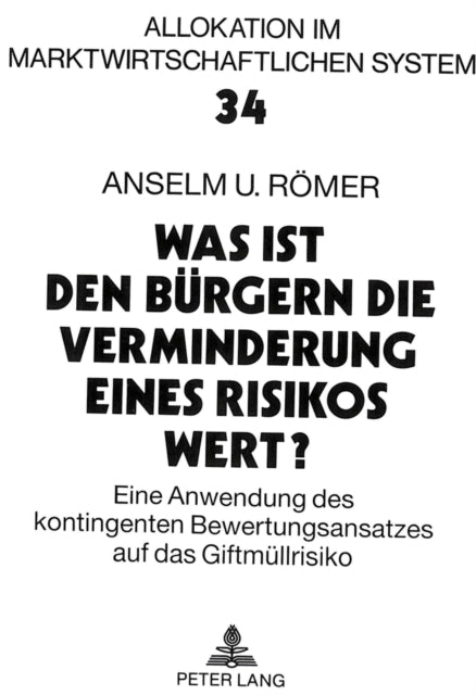 Book cover of: Was ist den Buergern die Verminderung eines Risikos wert?