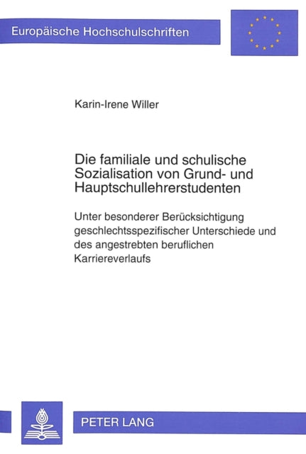 Book cover of: Die familiale und schulische Sozialisation von Grund- und Hauptschullehrerstudenten