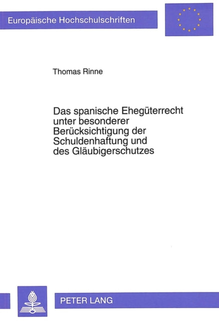 Book cover of: Das spanische Ehegueterrecht unter besonderer Beruecksichtigung der Schuldenhaftung und des Glaeubigerschutzes