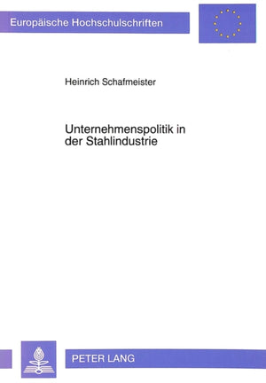 Unternehmenspolitik in der Stahlindustrie