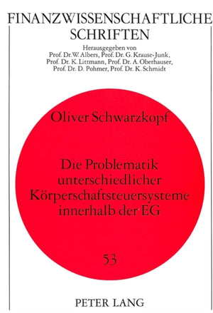 Die Problematik unterschiedlicher Koerperschaftsteuersysteme innerhalb der EG