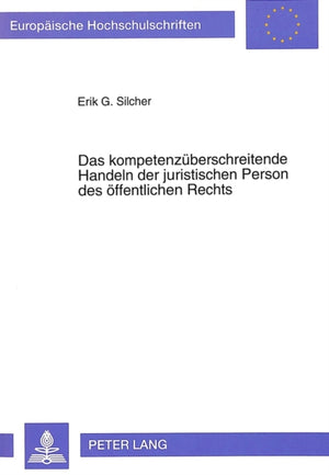 Das kompetenzueberschreitende Handeln der juristischen Person des oeffentlichen Rechts