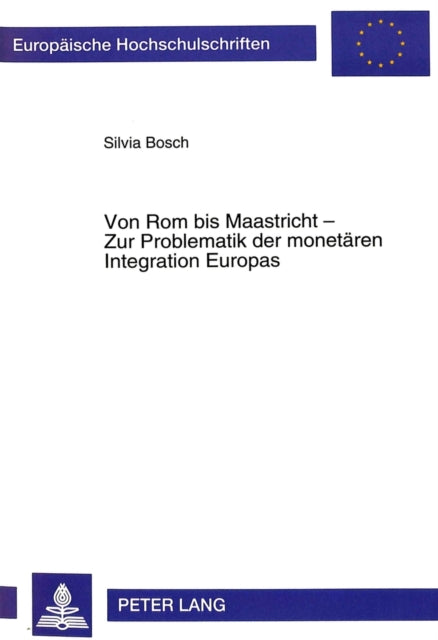 Book cover of: Von Rom bis Maastricht - Zur Problematik der monetaeren Integration Europas