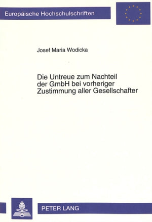 Die Untreue zum Nachteil der GmbH bei vorheriger Zustimmung aller Gesellschafter