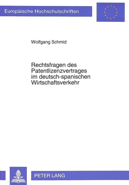 Book cover of: Rechtsfragen des Patentlizenzvertrages im deutsch-spanischen Wirtschaftsverkehr