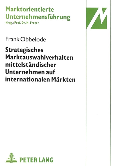 Book cover of: Strategisches Marktauswahlverhalten mittelstaendischer Unternehmen auf internationalen Maerkten