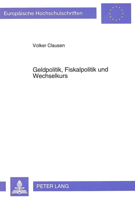 Book cover of: Geldpolitik, Fiskalpolitik und Wechselkurs