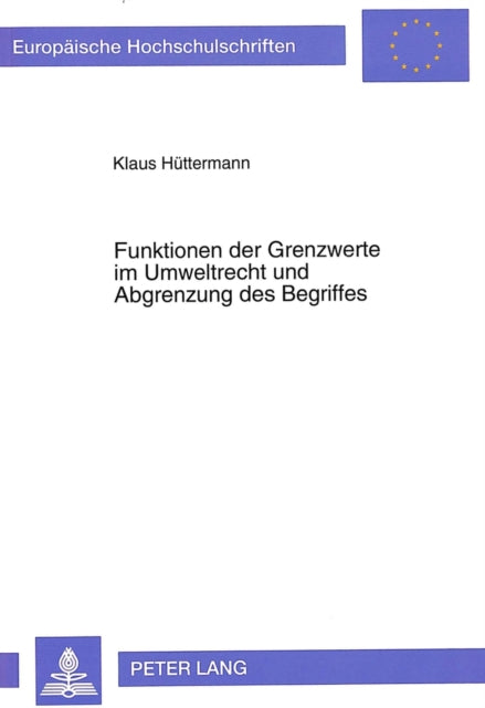 Book cover of: Funktionen der Grenzwerte im Umweltrecht und Abgrenzung des Begriffes