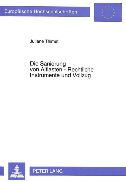 Book cover of: Die Sanierung von Altlasten - Rechtliche Instrumente und Vollzug