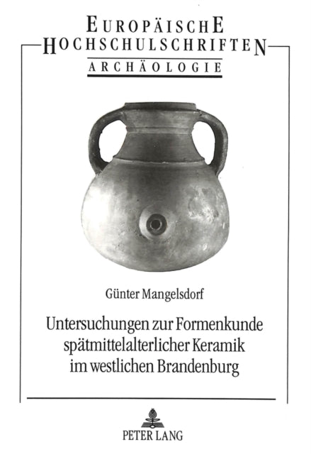 Book cover of: Untersuchungen zur Formenkunde spaetmittelalterlicher Keramik im westlichen Brandenburg