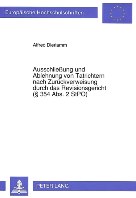 Book cover of: Ausschließung Und Ablehnung Von Tatrichtern Nach Zurueckverweisung Durch Das Revisionsgericht (§ 354 Abs. 2 Stpo)