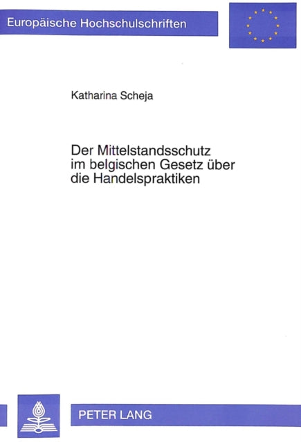 Book cover of: Der Mittelstandsschutz im belgischen Gesetz ueber die Handelspraktiken