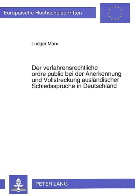 Book cover of: Der verfahrensrechtliche ordre public bei der Anerkennung und Vollstreckung auslaendischer Schiedssprueche in Deutschland