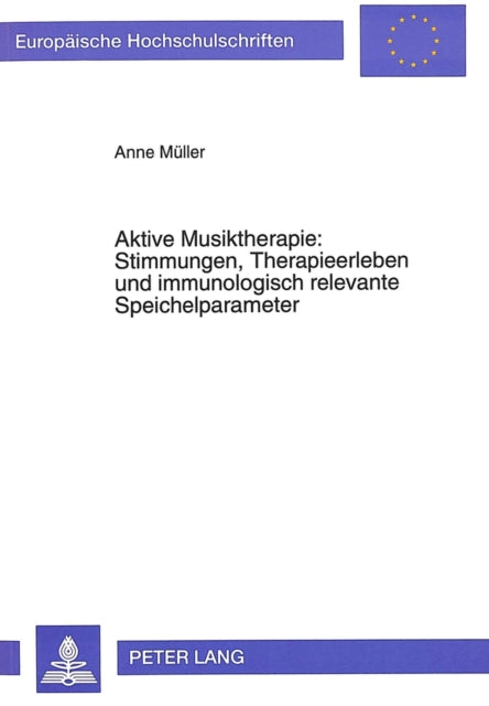 Book cover of: Aktive Musiktherapie: Stimmungen, Therapieerleben Und Immunologisch Relevante Speichelparameter