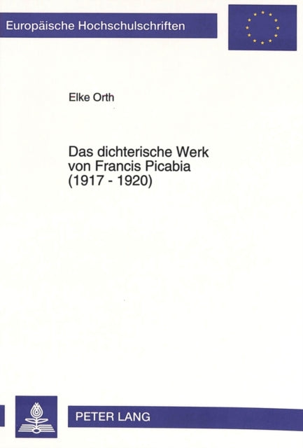 Book cover of: Das dichterische Werk von Francis Picabia (1917 - 1920)