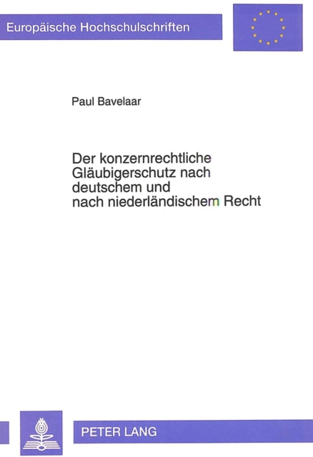 Book cover of: Der konzernrechtliche Glaeubigerschutz nach deutschem und nach niederlaendischem Recht