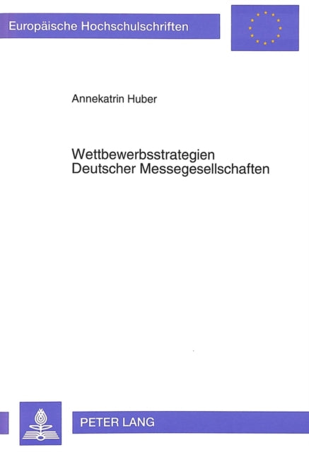 Book cover of: Wettbewerbsstrategien Deutscher Messegesellschaften