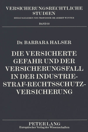 Die versicherte Gefahr und der Versicherungsfall in der Industrie-Straf-Rechtsschutzversicherung