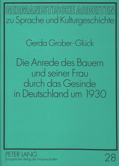 Book cover of: Die Anrede des Bauern und seiner Frau durch das Gesinde in Deutschland um 1930