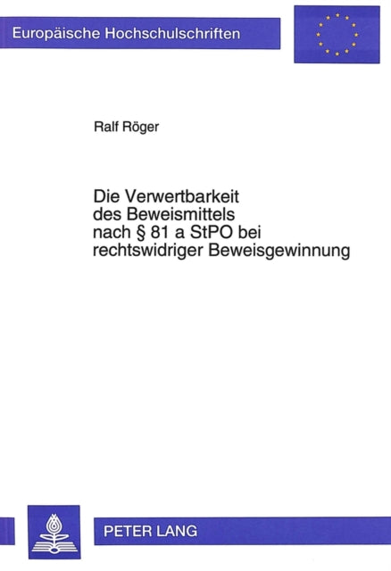Book cover of: Die Verwertbarkeit des Beweismittels nach  81 a StPO bei rechtswidriger Beweisgewinnung