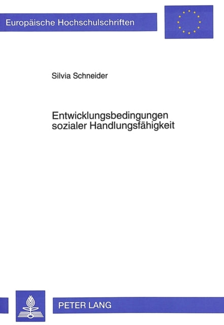 Book cover of: Entwicklungsbedingungen sozialer Handlungsfaehigkeit. By: Silvia Schneider