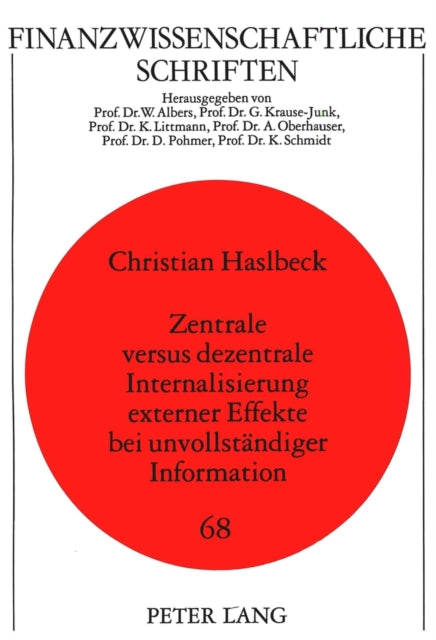 Book cover of: Zentrale versus dezentrale Internalisierung externer Effekte bei unvollstaendiger Information